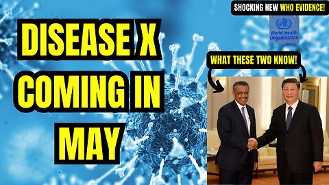 Disease X Is Coming In May!? (Shocking New Evidence From the WHO!)
