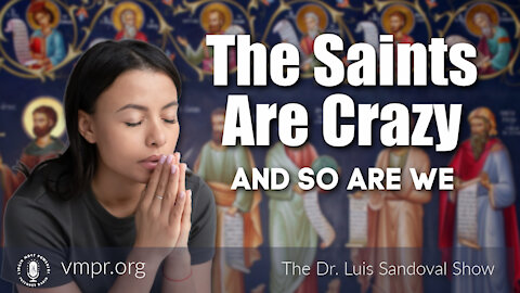 29 Jul 21, The Dr. Luis Sandoval Show: The Saints Are Crazy and So Are We