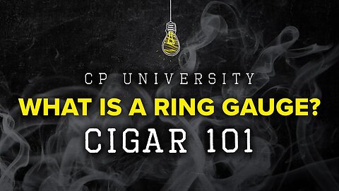 What is a ring gauge? | CIGAR 101