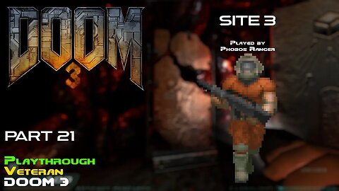 DOOM 3 - Veteran Playthrough (Pt. 21/24 - Site 3)