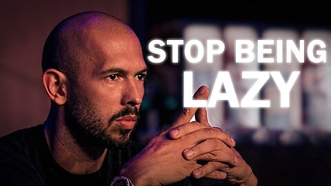 STOP BEING LAZY! - "Motivational Speech by Andrew Tate"