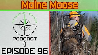 Episode 96 - Maine Moose - The Green Way Outdoors Podcast