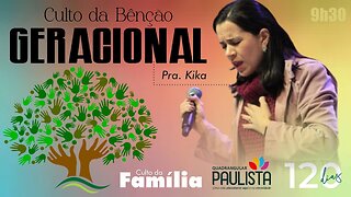 Culto da Bênção Geracional - Culto da Família - 15/10/23