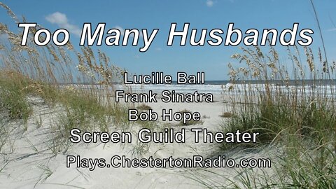 Too Many Husbands - Lucille Ball - Frank Sinatra - Bob Hope - Maugham - Screen Guild Theater