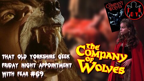 TOYG! Friday Night Appointment With Fear #69 - The Company of Wolves (1984)