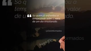 Na tempestade se valoriza o dia ensolarado | #Ozzinformados #shorts #motivação