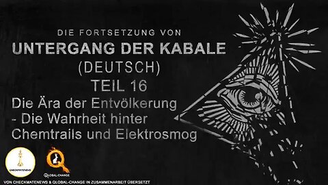 Untergang der Kabale 2: Teil 16 - Ära der Entvölkerung: Chemtrails & Elektrosmog. Deutsch