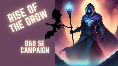The Darkness Awaits episode 5 ~Rise Of The Drow~