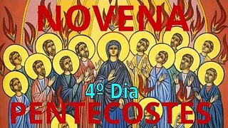 4º Dia NOVENA DE PENTECOSTES