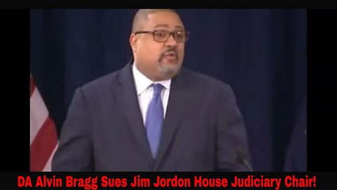 DA Alvin Bragg Sues Jim Jordon House Judiciary Chair!
