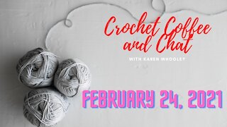 Crochet Coffee and Chat - February 24, 2021