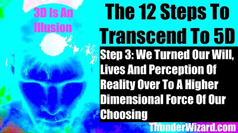 The 12 Steps To Create 5D - Step 3: Downloading Your Higher Dimensional Self To Create 5D Reality