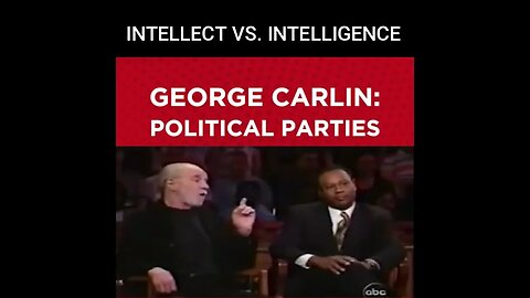 GEORGE CARLIN - INTELLECT VS. INTELLIGENCE