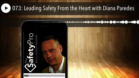 073: Leading Safety From the Heart with Diana Paredes