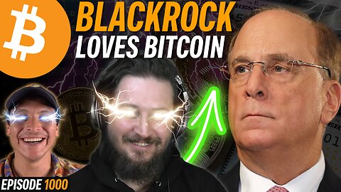 BlackRock’s $20B Bitcoin ETF Overtakes Grayscale | EP 1000