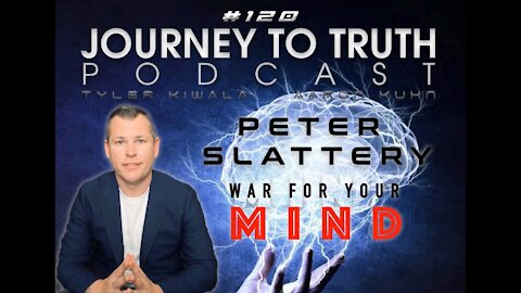 EP 120 - Peter Slattery - War For Your Mind - A Prison Without Bars