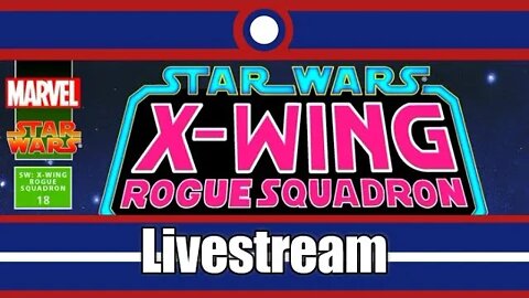 Star Wars X-Wing Rogue Squadron Livestream Part 17