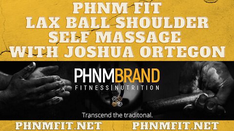 PHNM FIT LAX Ball Shoulder Self Massage with Joshua Ortegon