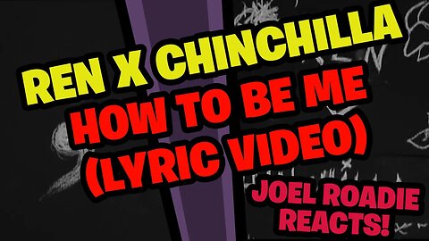 Ren x Chinchilla - How To Be Me (Lyric video) - Roadie Reacts
