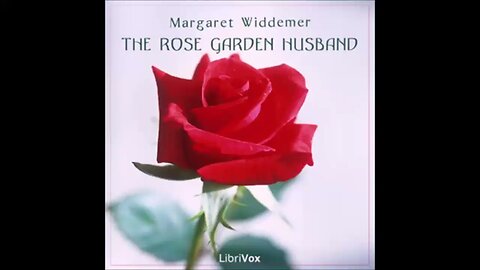 The Rose Garden Husband by Margaret Widdemer - FULL AUDIOBOOK