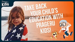 Take Back Your Child’s Education with PragerU Kids