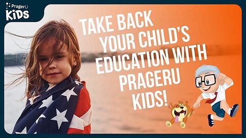 Take Back Your Child’s Education with PragerU Kids