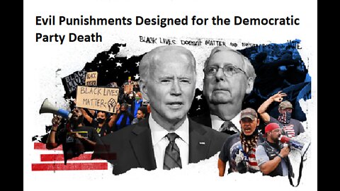 15 Evil ways of Punishments Designed for the Democratic Party is Death.