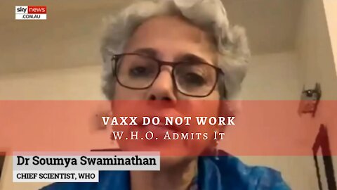 WHO Chief Scientist Speaks, Vaxx Dont Work