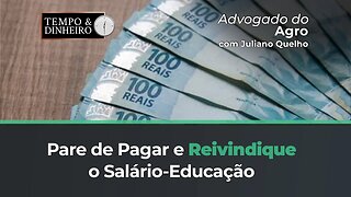 Atenção! Pare de pagar e receba de volta o salário educação, orienta o Advogado Juliano Quelho