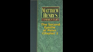 Matthew Henry's Commentary on the Whole Bible. Audio by Irv Risch. 2 Peter Chapter 1
