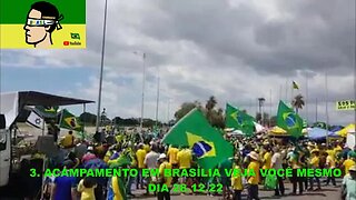 3. ACAMPAMENTO EM BRASÍLA, HOJE 28.12.22, VEJA TODA VERDADE SOBRE O MOVIMENTO