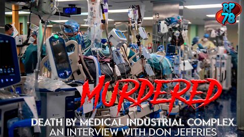 Murder By Covid Medical Industrial Complex - The Death of My Brother with Don Jeffries