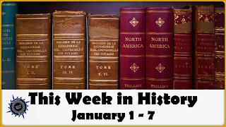 This Week in History: January 1 - 7