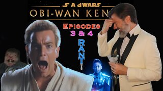 Obi-Wan Kenobi Episodes 3 & 4 RANT!!!