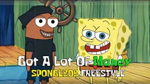 GOT A LOT OF MONEY feat @KmooreTheGOAT - Spongebob Rap Freestyle