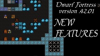 Dwarf Fortress .42.01 new features