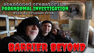 Abandoned Crematorium Investigation with Barrier Beyond Channel