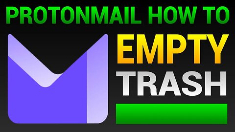 How To Permanently Delete Emails In ProtonMail - Empty Trash