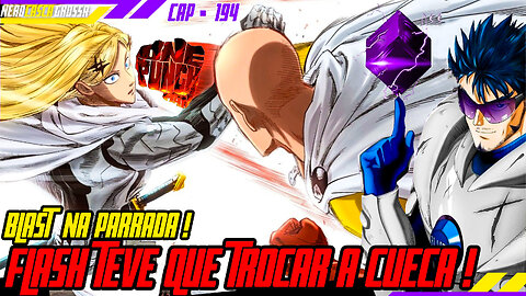 SAITAMA HUMILHOU O FLASH - BLAST VAI REVELAR GOD! (One Punch Man.194)