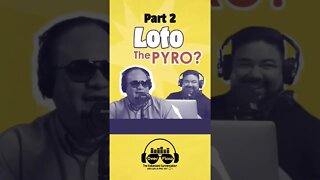 Part 2 - Loto the Pyro? [S1 | Ep. 2 Short]