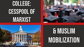College: Cesspool of Marxist and Muslim Mobilization: Truth Today on Tuesday EP. 51 10/31/23