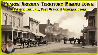 Pearce Arizona Territory Ghost Town Part 03: Post Office, General Store and Jail