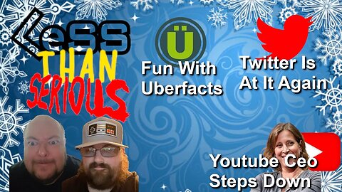 Less Than Serious 63 Youtube CEO Steps Down, Twitter Makes More Changes, Fun With Uberfacts