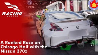 A Ranked Race on Chicago Half with the Nissan 370z | Racing Master