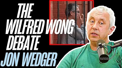 The Wilfred Wong Debate | Jon Wedger