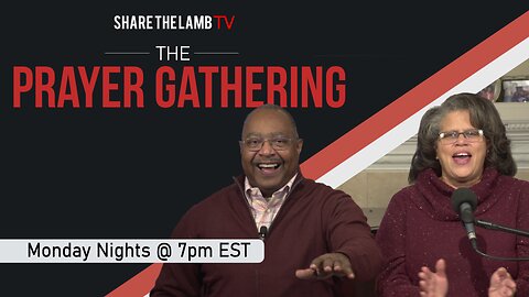 ThePrayerGathering LIVE | 12-18-2023 | Every Monday Night @ 7pm ET | Share The Lamb TV |