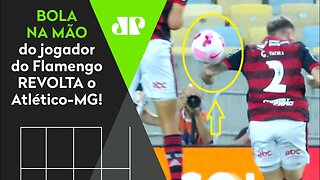 ISSO FOI PÊNALTI? OLHA a BOLA NA MÃO do jogador do Flamengo que REVOLTOU o Atlético-MG!