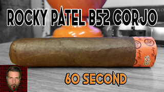 60 SECOND CIGAR REVIEW - Rocky Patel B52 Corojo