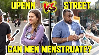 Can Men Menstruate? UPenn Students vs Street