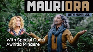 Mauriora | Holistic Living with Muna Lee And Special Guest Awhitia Mihaere - 17 Feb 2022